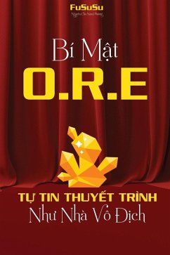 Bí M¿t ORE: T¿ Tin Thuy¿t Trình Nhu Nhà Vô Ð¿ch (eBook, ePUB) - Fususu