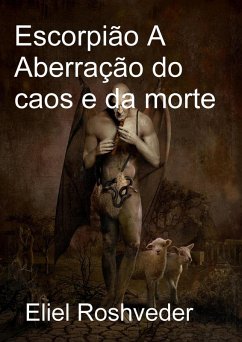 Cover Escorpião A Aberração do caos e da morte (Contos de terror, #23) (eBook, ePUB)