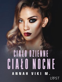 Ciało dzienne, ciało nocne – opowiadanie erotyczne (eBook, ePUB) - M., Annah Viki