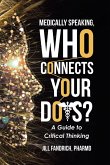 Medically Speaking, Who Connects Your Dots? (eBook, ePUB)