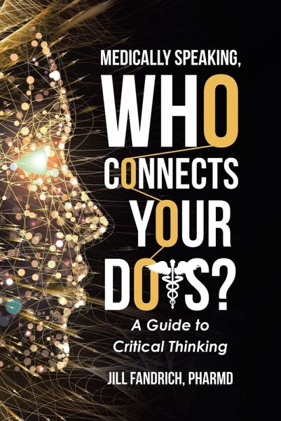Medically Speaking, Who Connects Your Dots? (eBook, ePUB) Medically Speaking, Who Connects Your Dots? (eBook, ePUB)