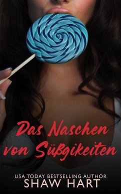 Das Naschen von Süßigkeiten (eBook, ePUB) - Hart, Shaw