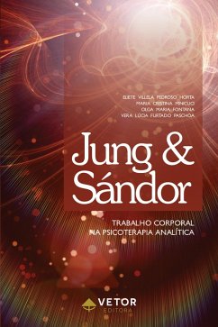 Jung & Sándor (eBook, ePUB) - Pedroso, Eliete Villela; Minicuci, Maria Cristina; Fontana, Olga Maria; Paschoa, Vera Lúcia Furtado