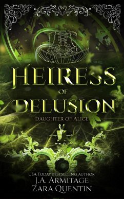 Heiress of Delusion (eBook, ePUB) - J. A. Armitage; Quentin, Zara