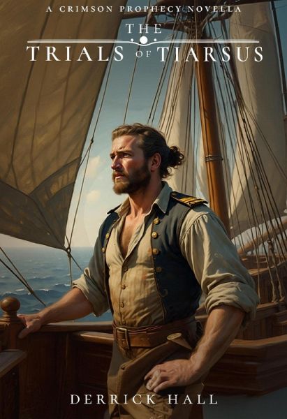 The Trials of Tiarsus (Crimson Prophecy Novella, #1) (eBook, ePUB) The Trials of Tiarsus (Crimson Prophecy Novella, #1) (eBook, ePUB)