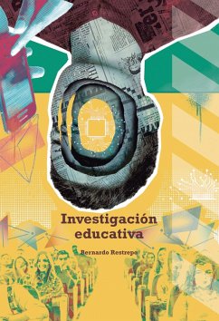Investigación educativa (eBook, ePUB) - Restrepo, Bernardo