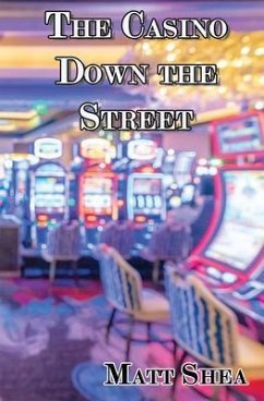 The Casino Down the Street (eBook, ePUB) - Shea, Matt