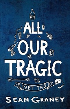 All Our Tragic - Part II (eBook, ePUB) - Graney, Sean
