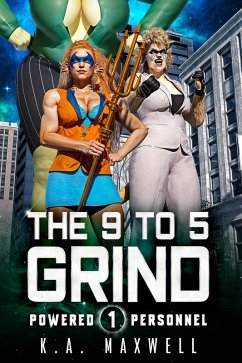 The 9 to 5 Grind (Powered Personnel, #1) (eBook, ePUB) - Maxwell, K. A.