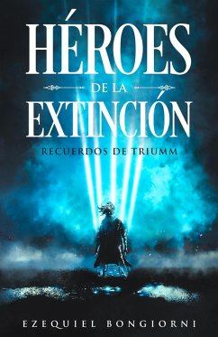 Héroes de la Extinción 3 (Recuerdos de Triumm, #3) (eBook, ePUB) Cover Héroes de la Extinción 3 (Recuerdos de Triumm, #3) (eBook, ePUB)