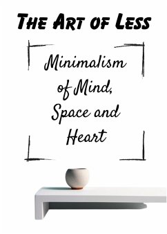 The Art of Less Minimalism of Mind, Space and Heart (eBook, ePUB) - Fra
