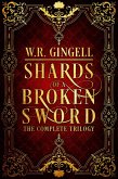 Shards of a Broken Sword: The Complete Trilogy (eBook, ePUB)