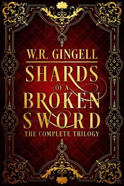 Cover Shards of a Broken Sword: The Complete Trilogy (eBook, ePUB)