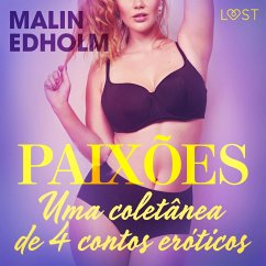 Paixões: Uma coletânea de 4 contos eróticos (MP3-Download) - Edholm, Malin