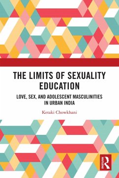 The Limits of Sexuality Education (eBook, ePUB) - Chowkhani, Ketaki