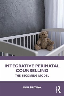 Integrative Perinatal Counselling (eBook, ePUB) - Sultana, Mou