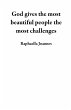 God gives the most beautiful people the... - Bild 1