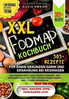 XXL FODMAP Kochbuch – 303+ Rezepte für einen gesunden Darm und Ernährung bei Reizmagen (eBook, ePUB) - Zweier, Silvia