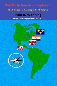 The Early American Explorers (American Short Biography Seies, #2) (eBook, ePUB) - Wonning, Paul R.