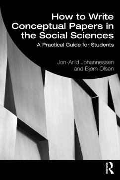 How to Write Conceptual Papers in the Social Sciences (eBook, ePUB) - Johannessen, Jon-Arild; Olsen, Bjørn