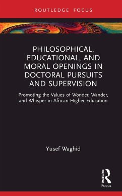 Philosophical, Educational, and Moral Openings in Doctoral Pursuits and Supervision (eBook, ePUB) - Waghid, Yusef