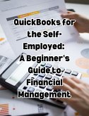 QuickBooks for the Self-Employed: A Beginner's Guide to Financial Management (eBook, ePUB)