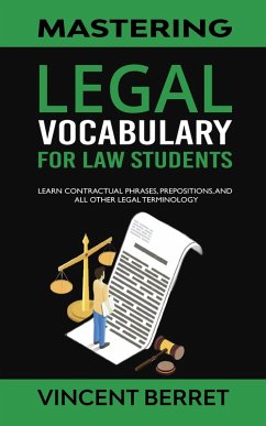 Cover Mastering Legal Vocabulary For Law Students: Learn Contractual Phrases, Prepositions, and All Other Legal Terminology (eBook, ePUB)