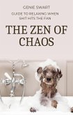 The Zen of Chaos (Self Care) (eBook, ePUB) The Zen of Chaos (Self Care) (eBook, ePUB)