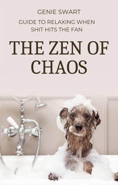 The Zen of Chaos (Self Care) (eBook, ePUB) - Swart, Genie