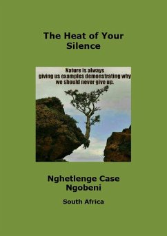 The Heat of your Silence (eBook, ePUB) - Case, Ngobeni