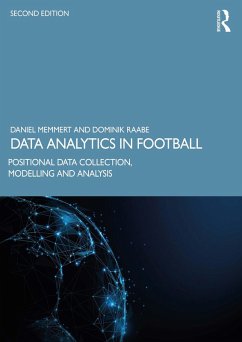 Data Analytics in Football (eBook, ePUB) - Memmert, Daniel; Raabe, Dominik