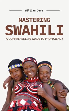 Cover Mastering Swahili: A Comprehensive Guide to Proficiency (eBook, ePUB)