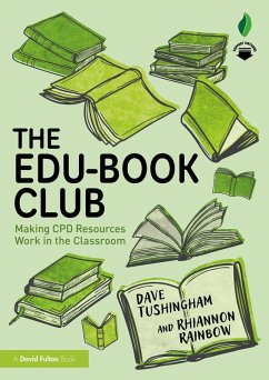 The Edu-Book Club: Making CPD Resources Work in the Classroom (eBook, PDF) - Tushingham, Dave; Rainbow, Rhiannon