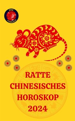 Ratte Chinesisches Horoskop 2024 (eBook, ePUB) - Rubi, Alina A; Rubi, Angeline