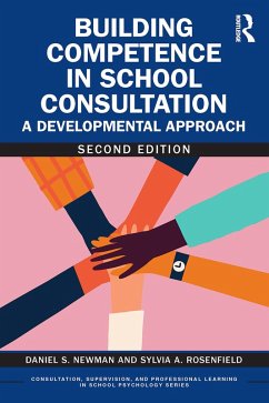Building Competence in School Consultation (eBook, PDF) - Newman, Daniel S.; Rosenfield, Sylvia A.