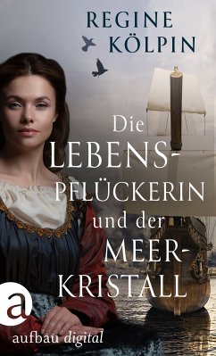 Die Lebenspflückerin und der Meerkristall (eBook, ePUB) - Kölpin, Regine