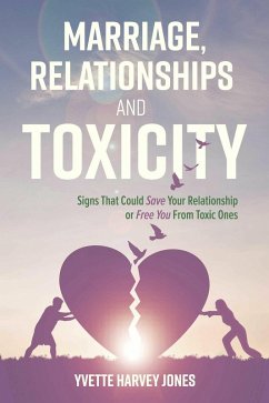 Marriage, Relationships and Toxicity (eBook, ePUB) - Jones, Yvette Harvey