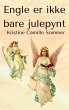 Engle er ikke bare julepynt (eBook,... - Bild 1