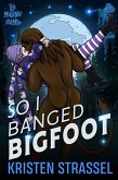 So I Banged Bigfoot (The Mating Game, #4) (eBook, ePUB)