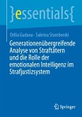 Generationenübergreifende Analyse von Straftätern und die Rolle der emotionalen Intelligenz im Strafjustizsystem (eBook, PDF)