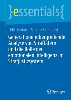 Generationenübergreifende Analyse von Straftätern und die Rolle der emotionalen Intelligenz im Strafjustizsystem (eBook, PDF) - Gudana, Otilia; Stamborski, Sabrina