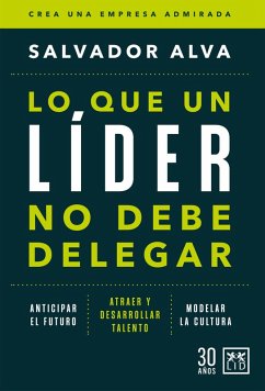 Lo que un líder no debe delegar (eBook, ePUB) - Alva, Salvador