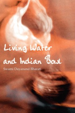 Living Water and Indian Bowl (Revised Edition): (eBook, ePUB) - Bharati, Swami Dayanand