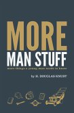More Man Stuff More Things a Young Man Needs to Know (eBook, ePUB) More Man Stuff More Things a Young Man Needs to Know (eBook, ePUB)