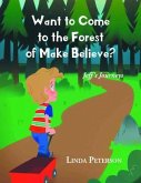 Want to Come to the Forest of Make Believe? (eBook, ePUB)