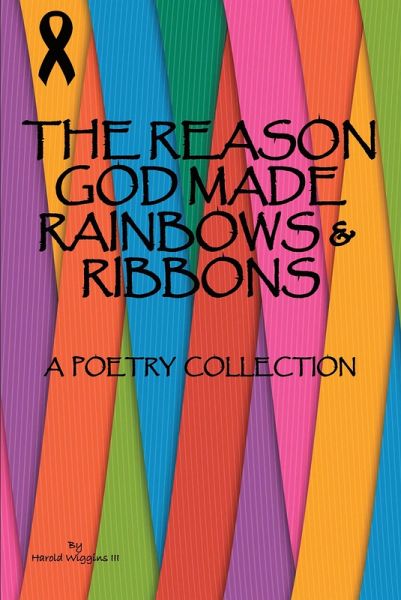 The Reason God Made Rainbows and Ribbons (eBook, ePUB) The Reason God Made Rainbows and Ribbons (eBook, ePUB)