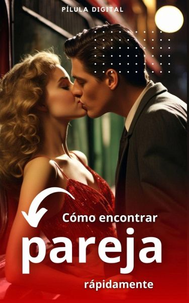 Cómo encontrar pareja rápidamente (eBook, ePUB)