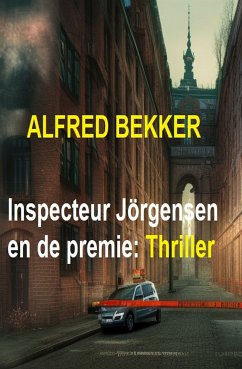 Inspecteur Jörgensen en de premie: Thriller (eBook, ePUB) - Bekker, Alfred