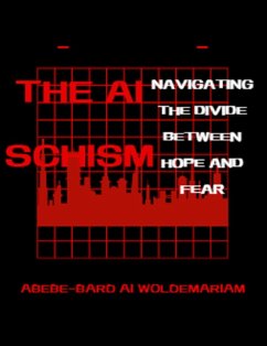 The AI Schism: Navigating the Divide Between Hope and Fear (1A, #1) (eBook, ePUB) - Woldemariam
