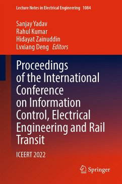 Proceedings of the International Conference on Information Control, Electrical Engineering and Rail Transit (eBook, PDF)